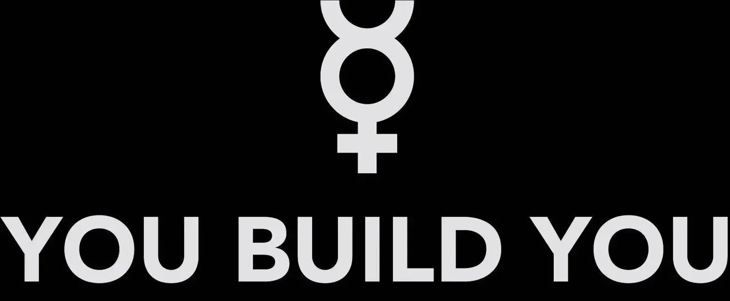 YOU BUILD YOU