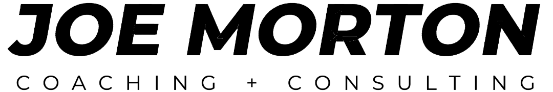 JOE MORTON COACHING + CONSULTING