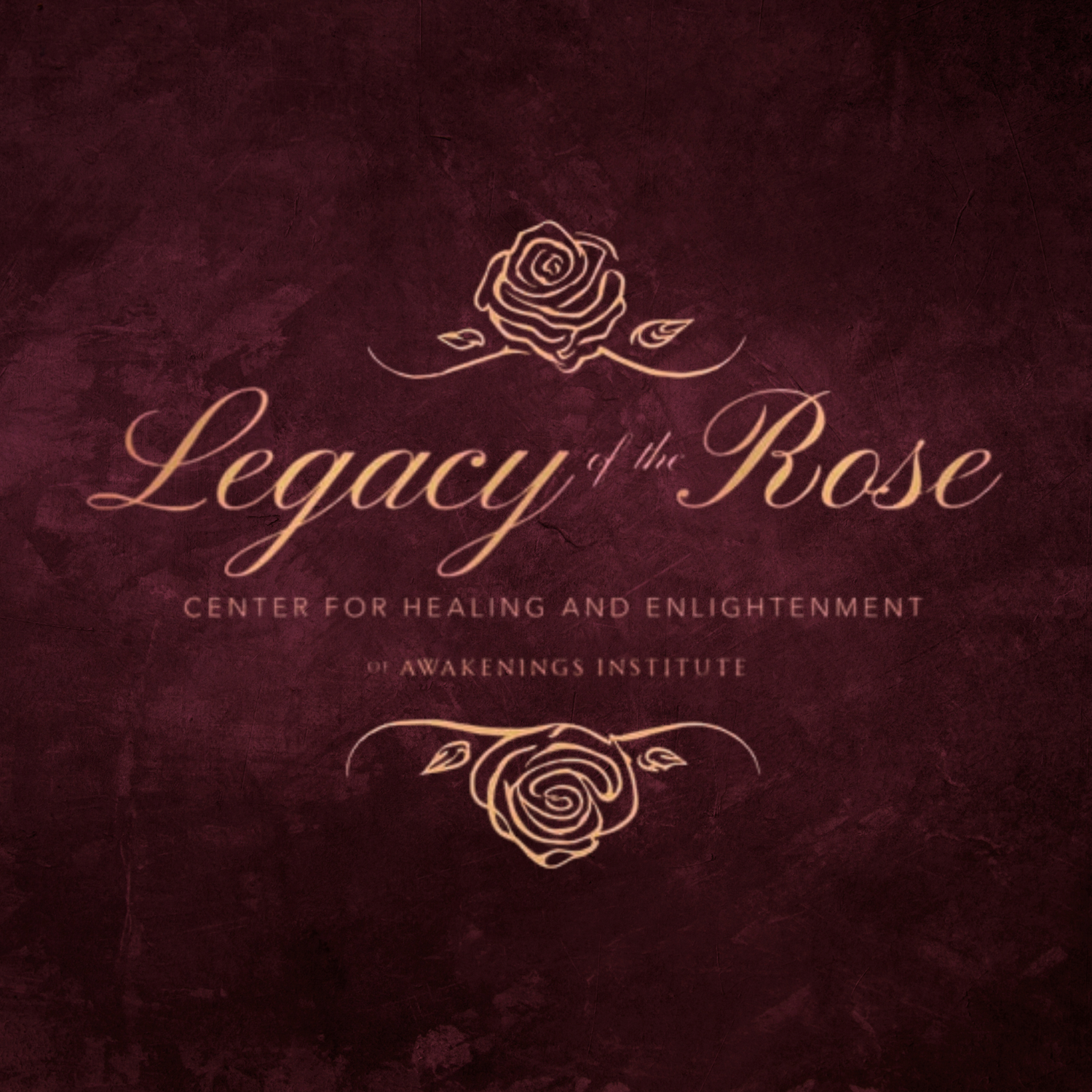 Legacy of the Rose Center for Healing and Enlightenment