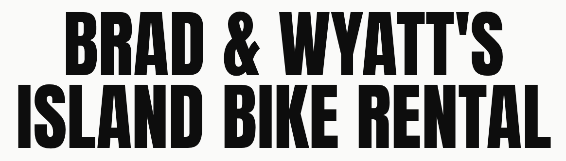 Brad &amp; Wyatt&#39;s Island Bike Rental