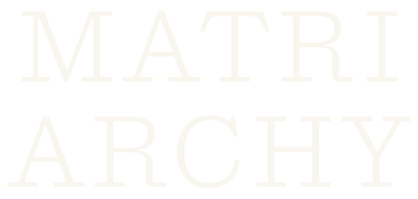 The Matriarchy