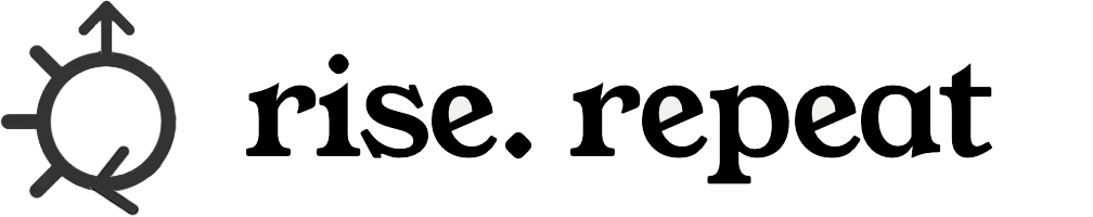 Rise. Repeat.