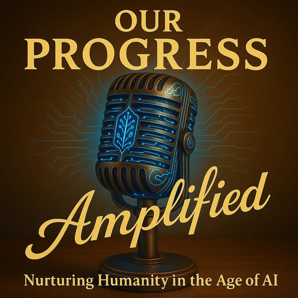 A Podcast:  Our Progress Amplified