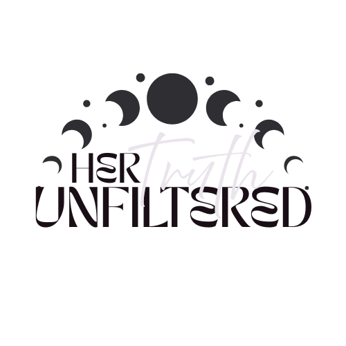 HER TRUTH UNFILTERED