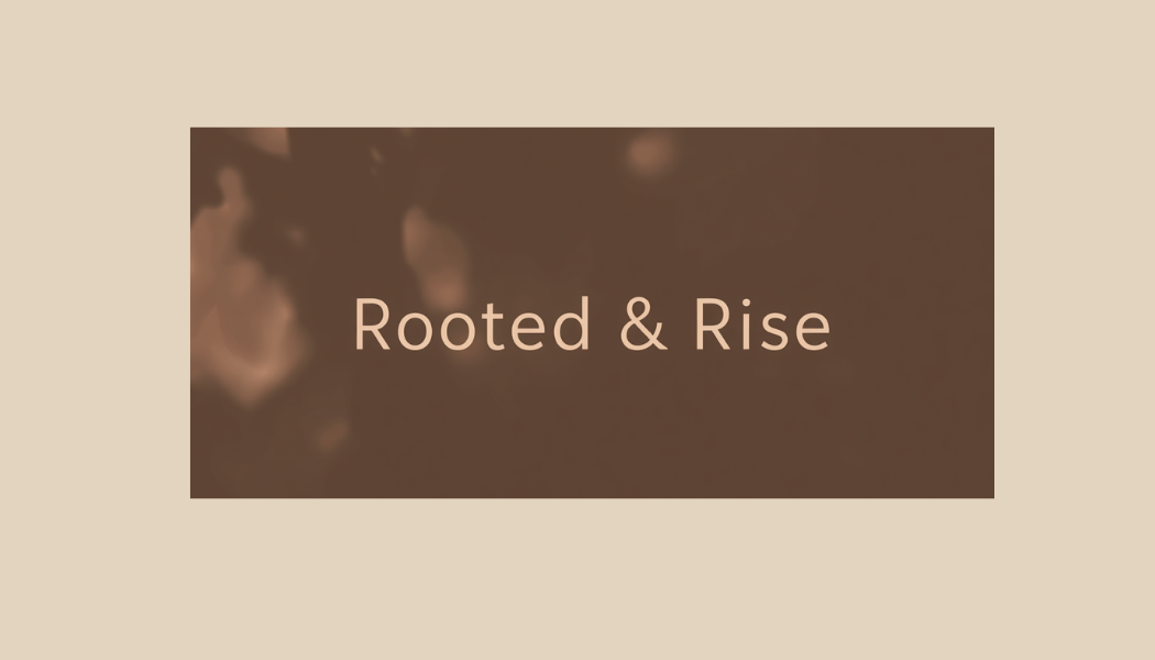 Rooted & Rise | Britt Jochems