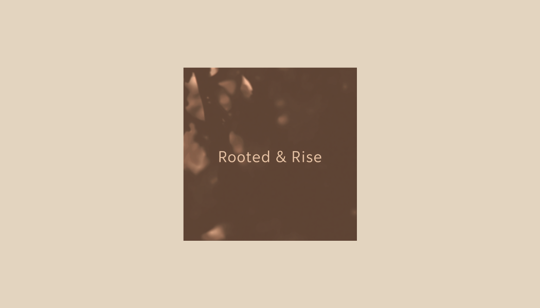 Rooted & Rise | Britt Jochems