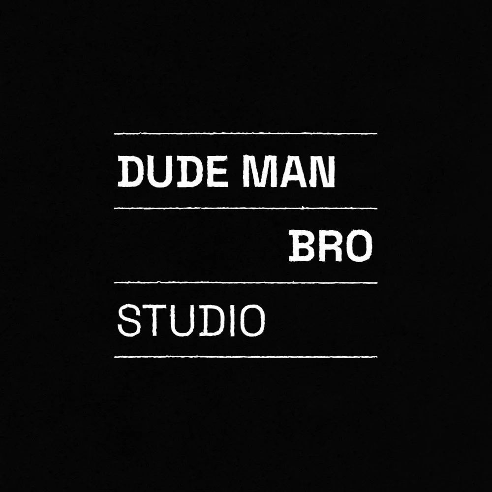 DUDE MAN BRO STUDIO