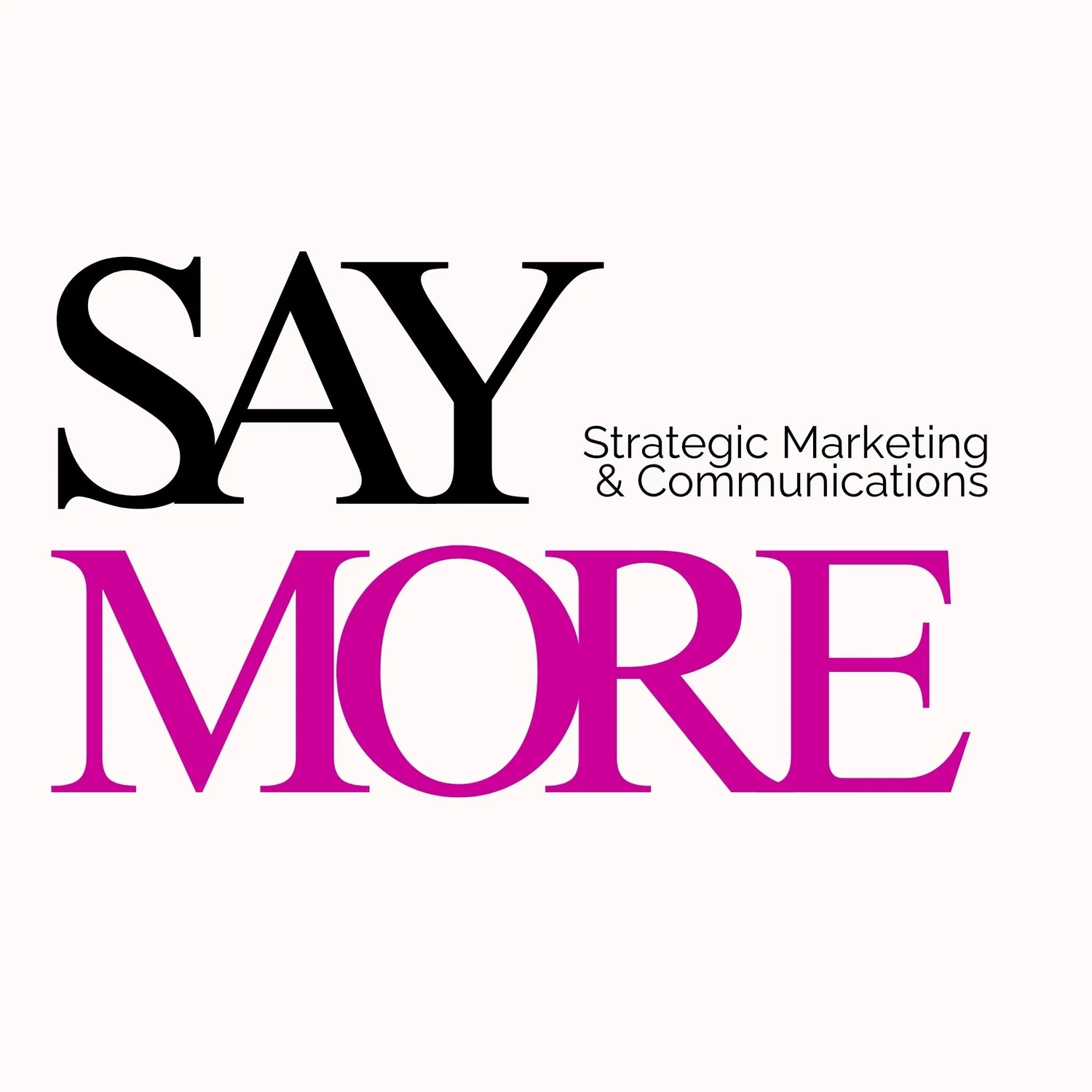 SAY MORE | Strategic Marketing & Communications