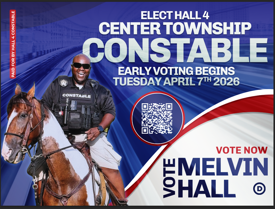VOTE EARLY 4 LIFE LONG DEMOCRAT - MELVIN " MAJOR " HALL FOR CENTER TOWNSHIP CONSTABLE ON TUESDAY APRIL 7 TH 2026 - INTEGRITY 1ST 2026