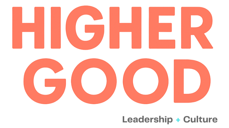 Higher Good Culture + Leadership