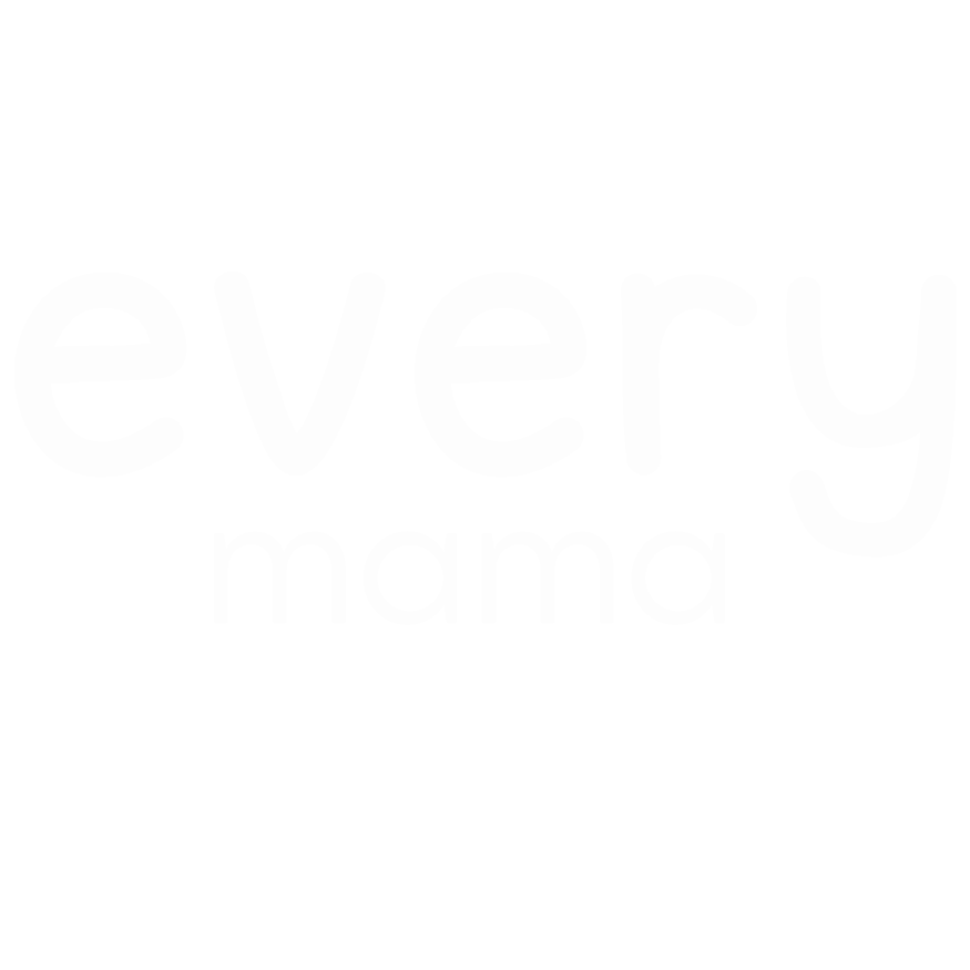 every mama