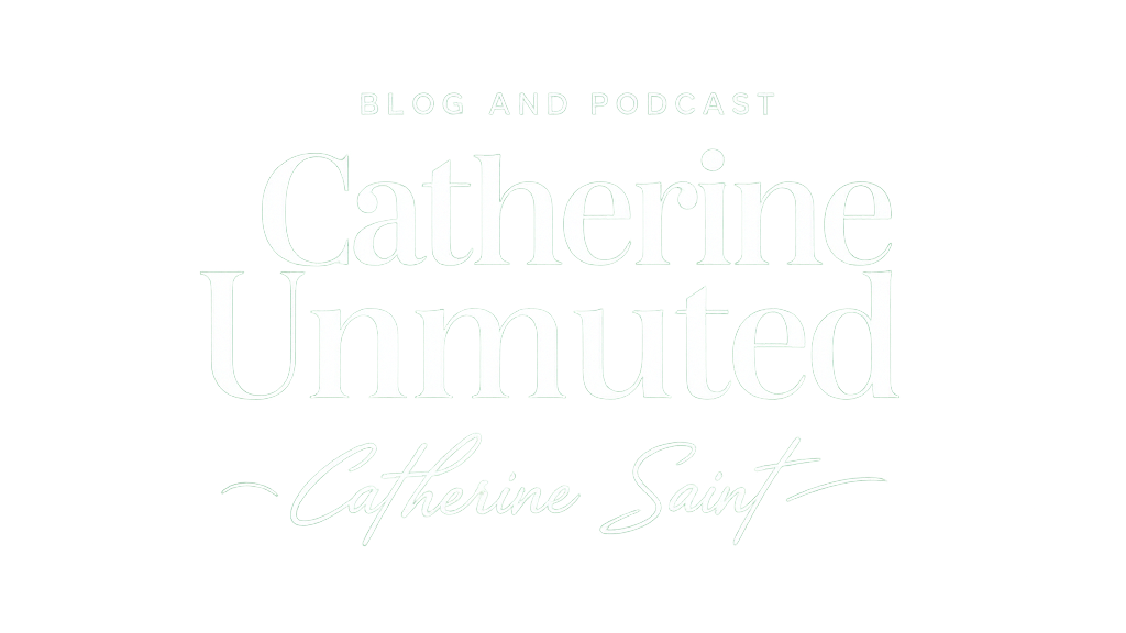 Catherine Unmuted