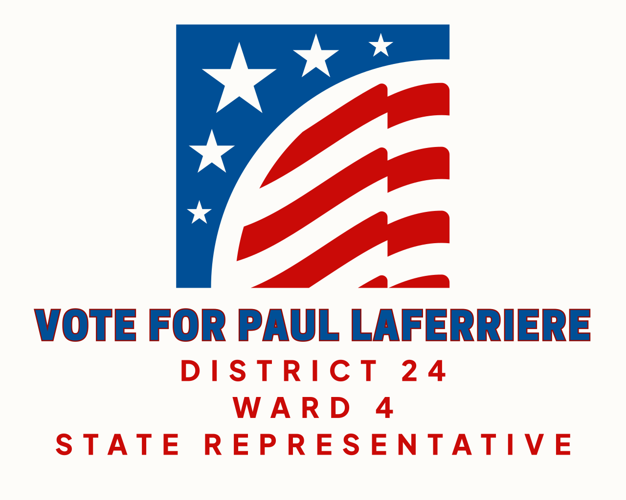 Vote For Paul LaFerriere State Representative Ward 4, Manchester, NH