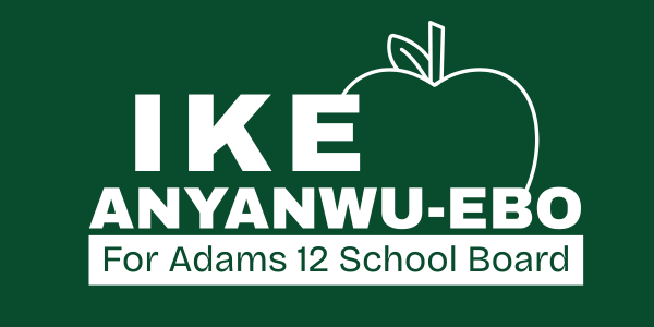 Ike Anyanwu-Ebo For Adams 12 School Board