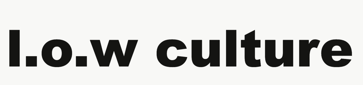 Low Culture