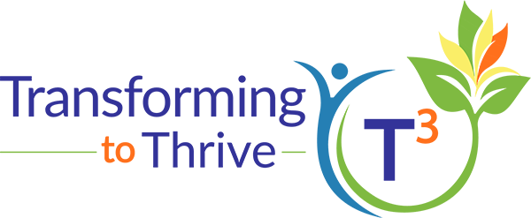 Transforming to Thrive (T3)