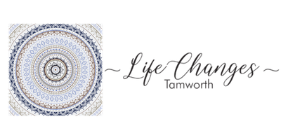 ~ Life Changes Tamworth ~