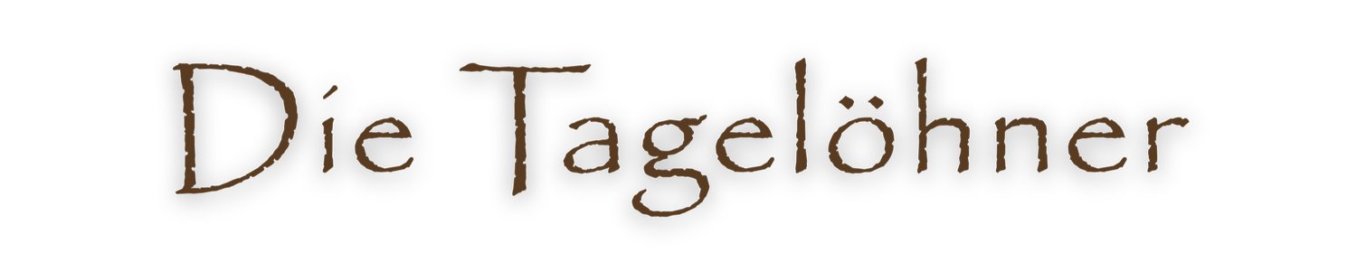 DIE TAGELÖHNER