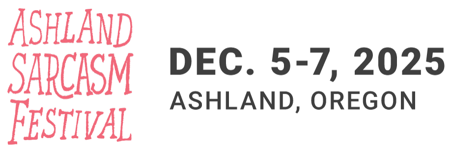Ashland Sarcasm Festival