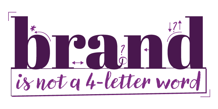 Brand Is Not A Four-letter Word