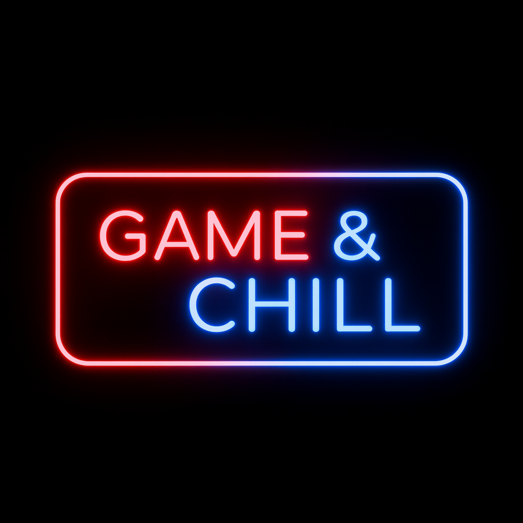 Game & Chill