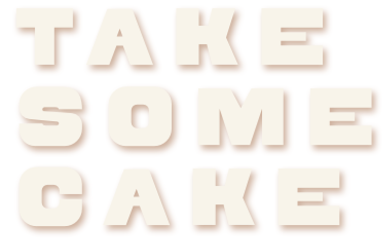take some cake