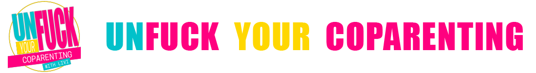 UNFUCK Your Coparenting with Livi