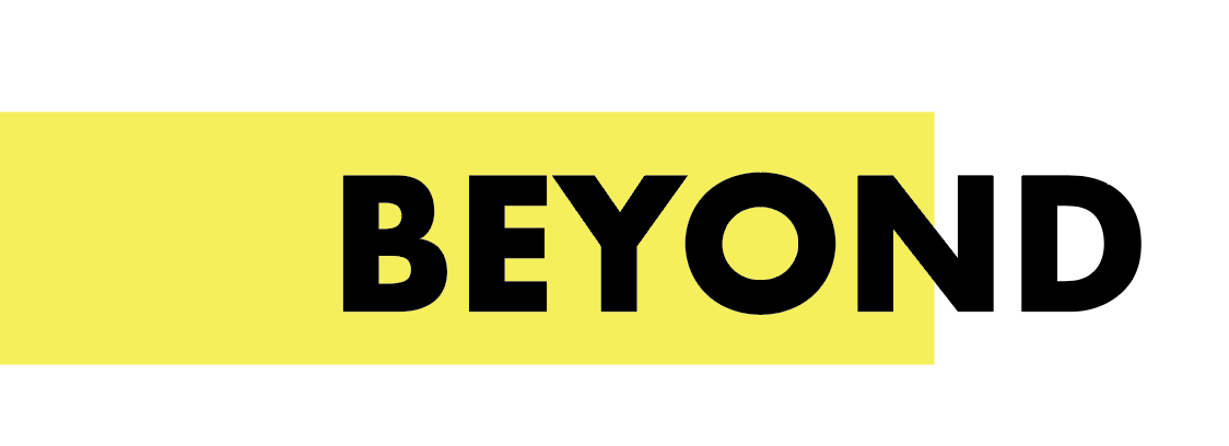 BEYOND