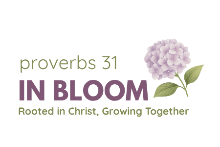 Proverbs 31 In Bloom