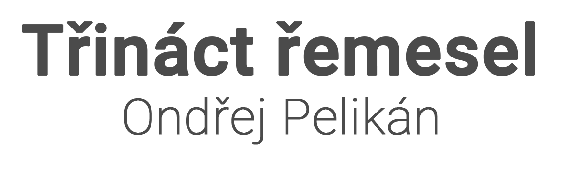 Třináct řemesel - Ondřej Pelikán