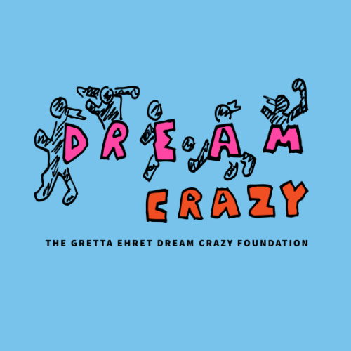 The Gretta Ehret Dream Crazy Foundation