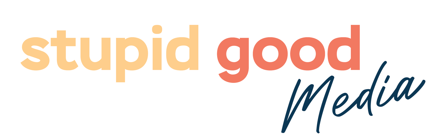 Stupid Good Media
