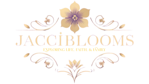 Jacci Blooms - Exploring Life, Faith & Family