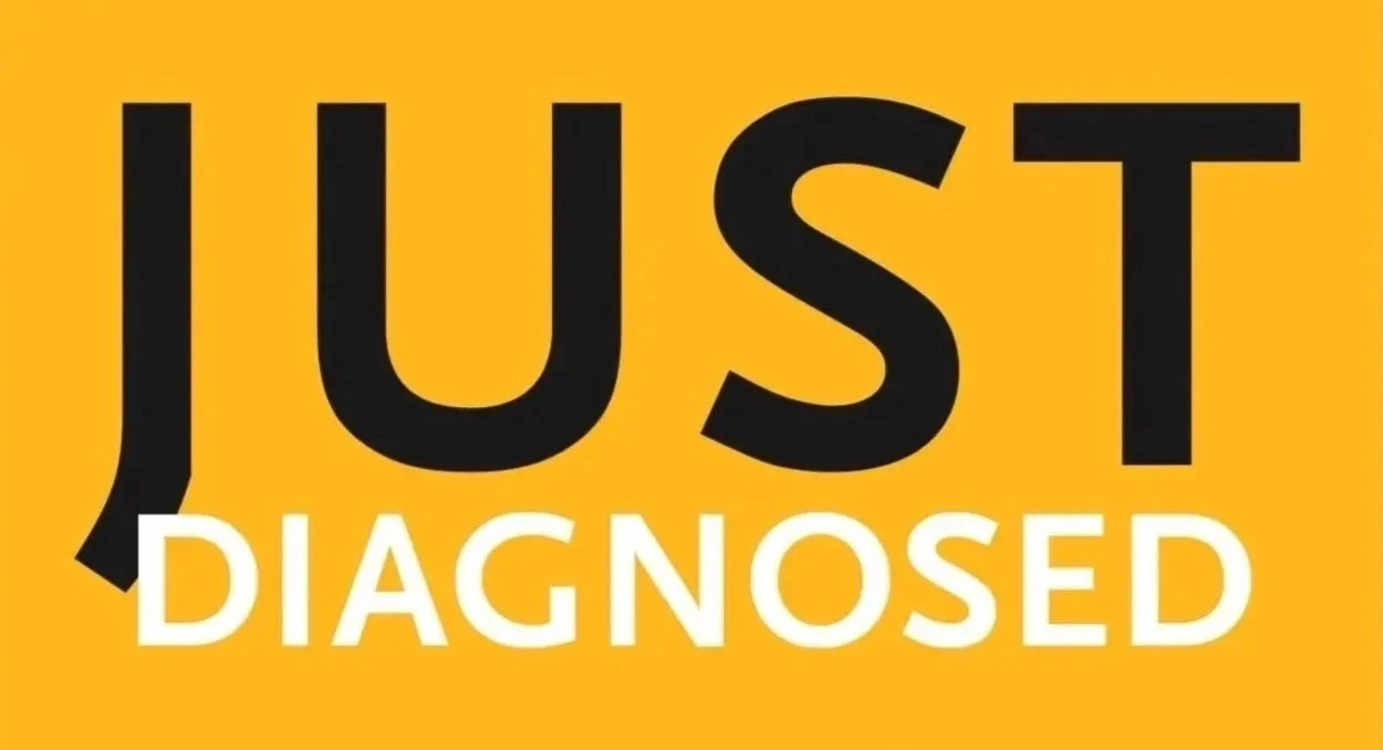 Just Diagnosed
