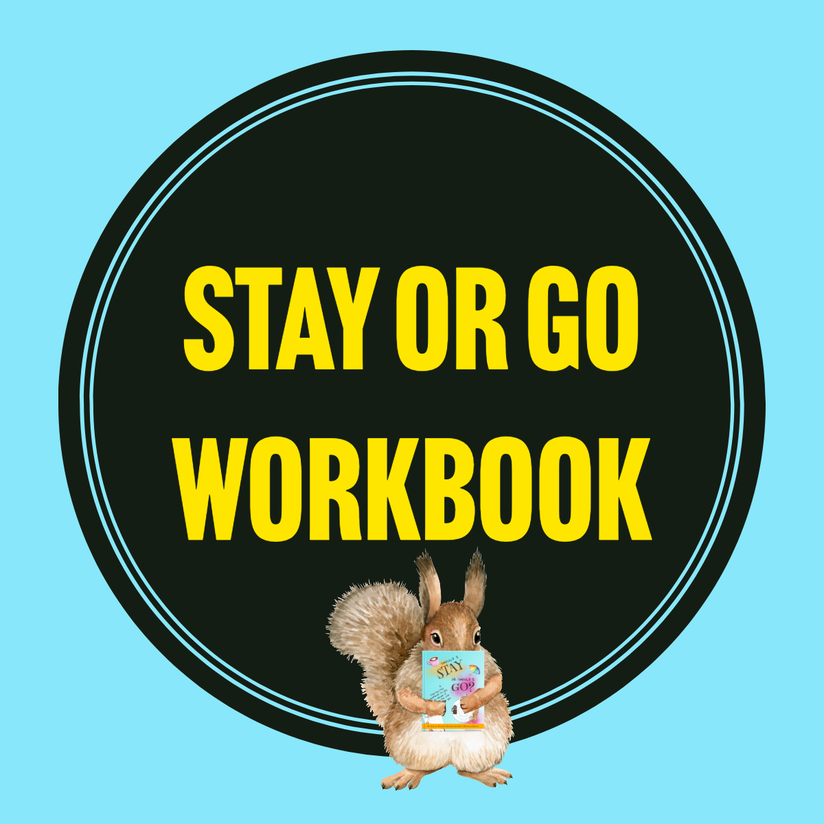The Stay or Go Workbook