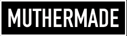MUTHERMADE
