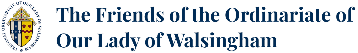 The Friends of the Ordinariate of Our Lady of Walsingham