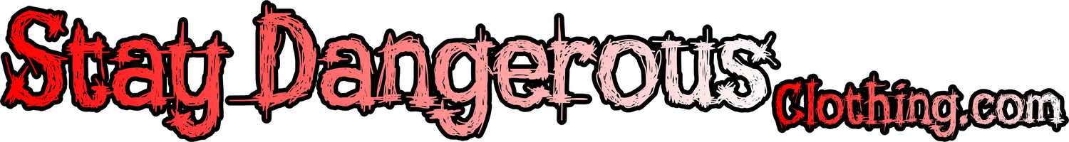 Stay Dangerous Clothing