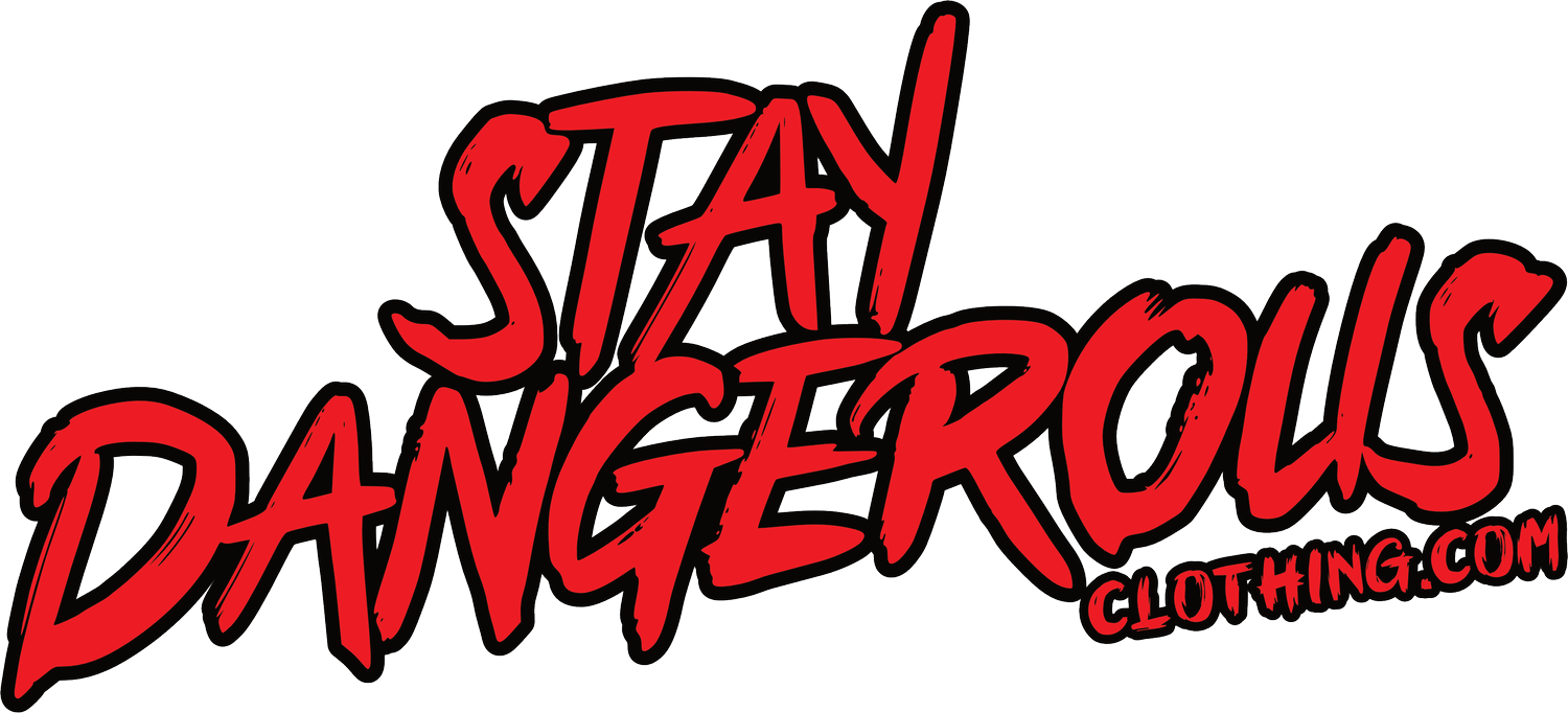 Stay Dangerous Clothing