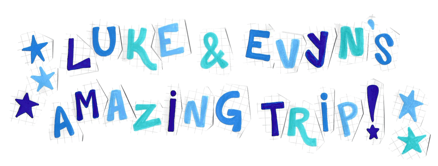 Luke and Evyn&#39;s Amazing Trip 