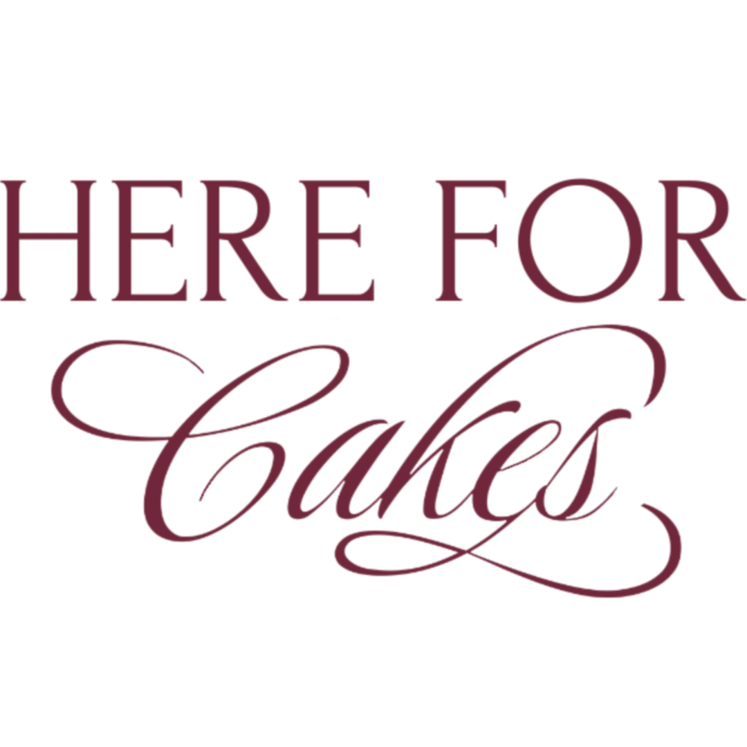Here For Cakes
