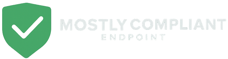 The Mostly Compliant Endpoint
