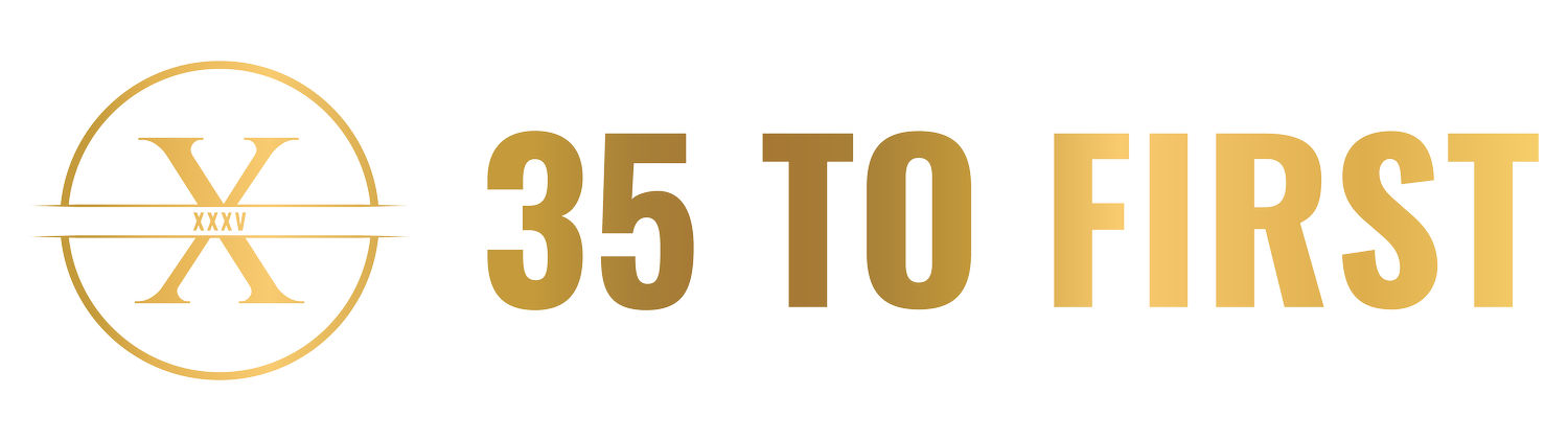 35 To First