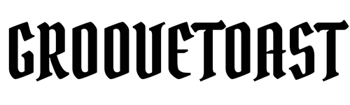 GROOVETOAST