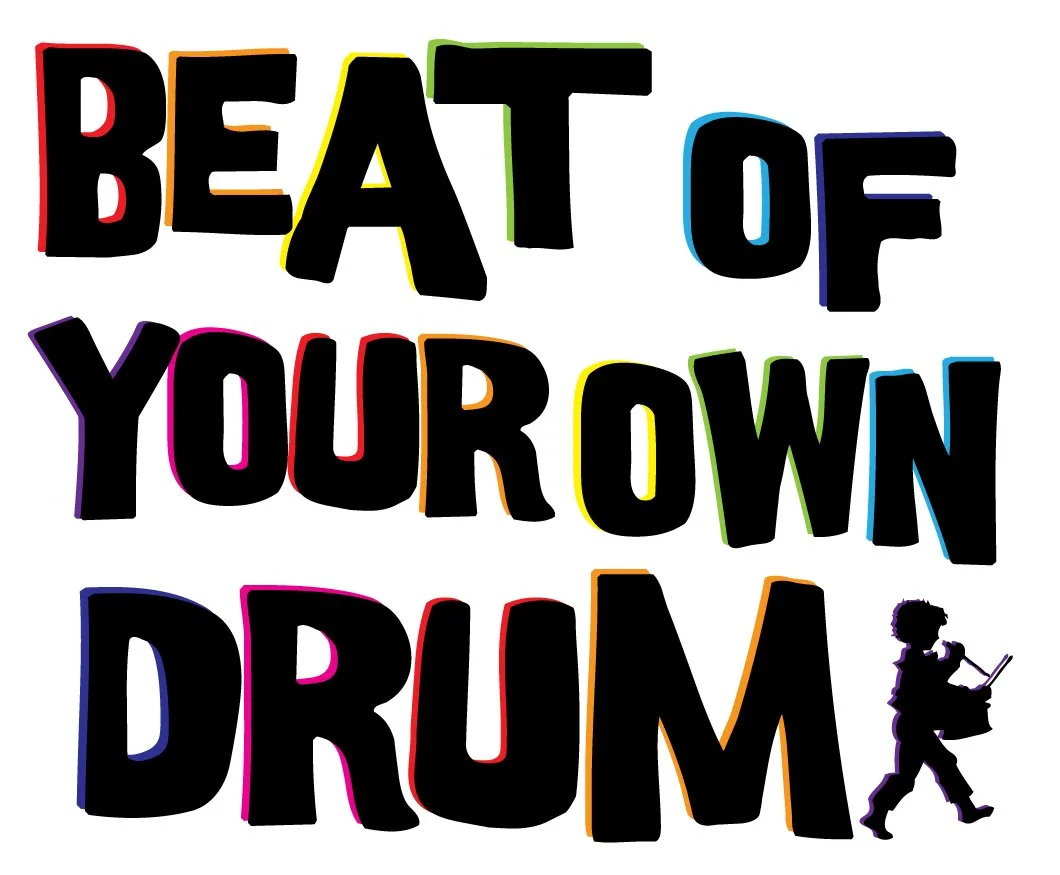 Beat of Your Own Drum