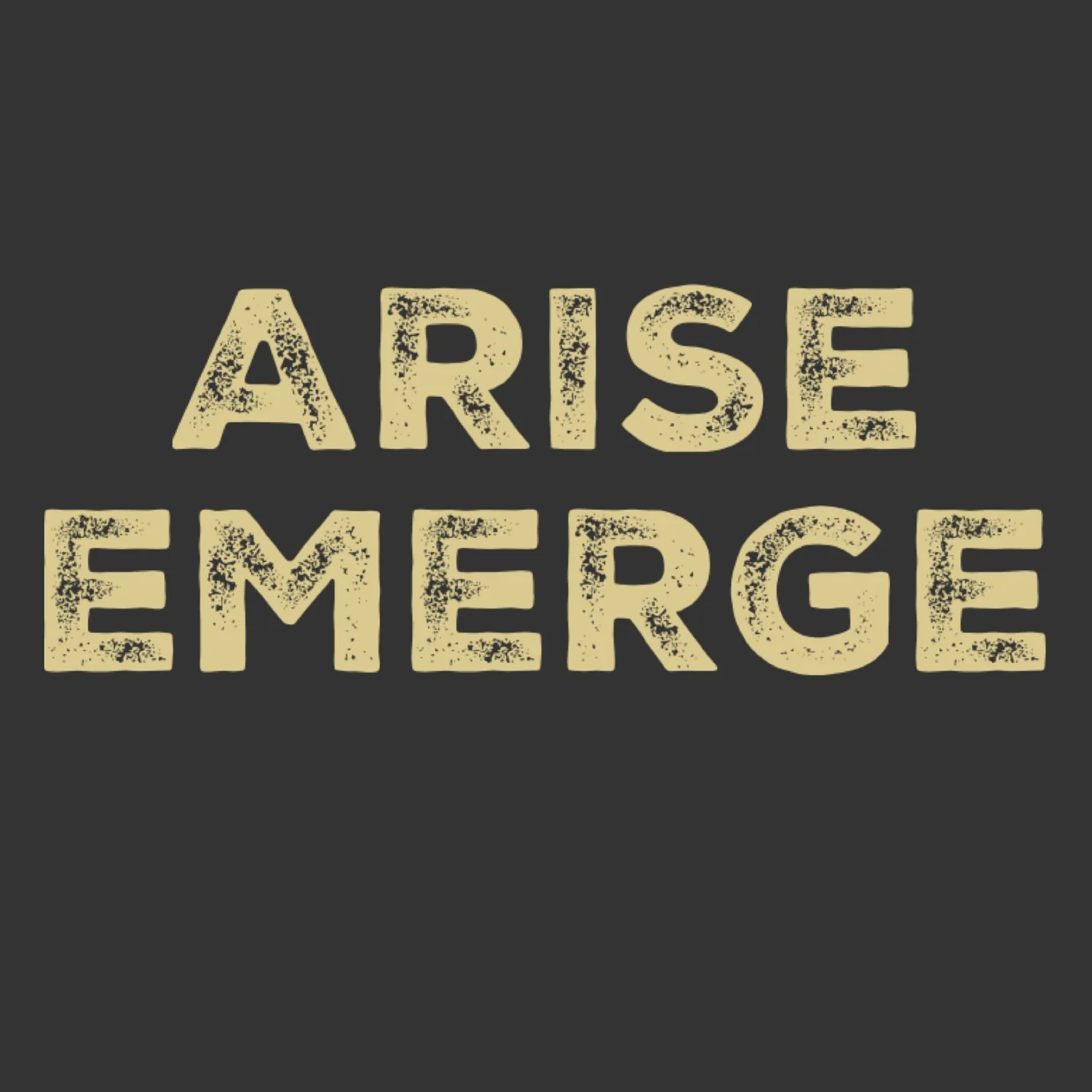 Arise ~ Emerge
