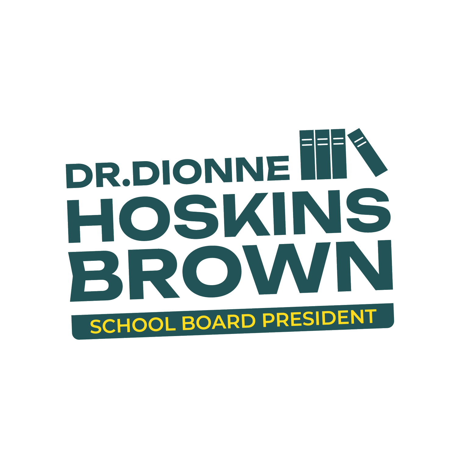 Dr. Dionne Hoskins-Brown for School Board President