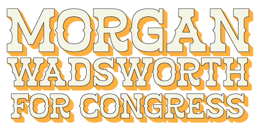 Morgan Wadsworth for Congress
