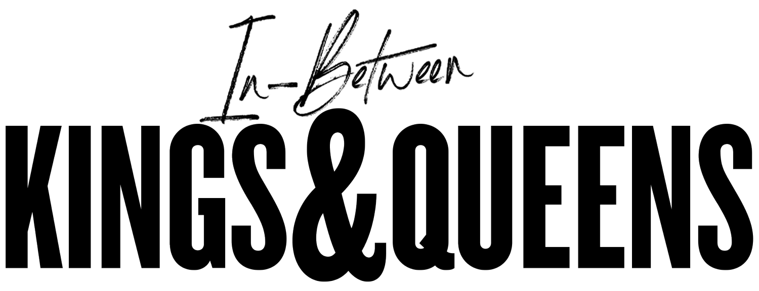 In-Between Kings & Queens