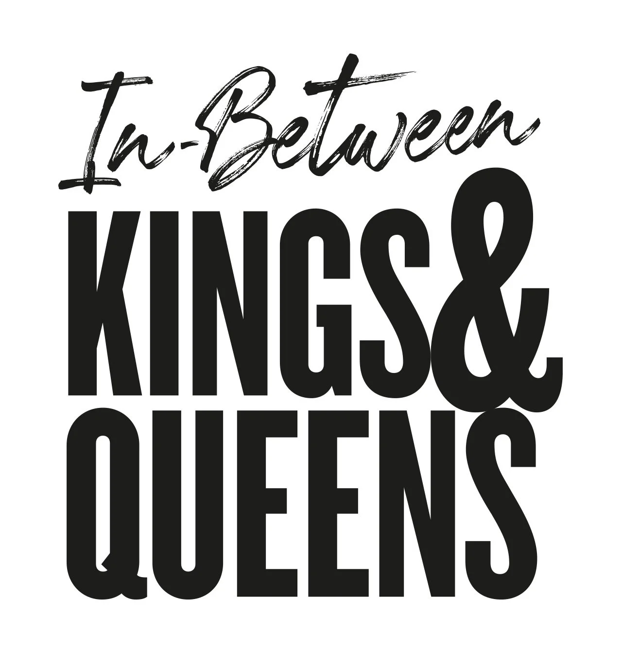 In-Between Kings & Queens